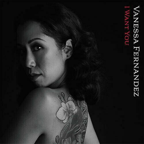 Vanessa Fernandez - I Want You  [VINYL LP] 45 Rpm, 180 Gram USA import